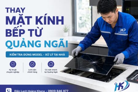Thay mặt kính bếp từ Quảng Ngãi