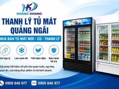 Thanh lý tủ mát Quảng Ngãi